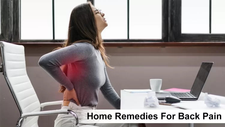 Home Remedies for Back Pain : कमर दर्द के कारण और घरेलू इलाज |