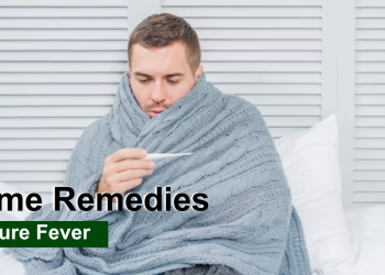 Bukhar : बुखार ठीक करने के घरेलु उपचार |