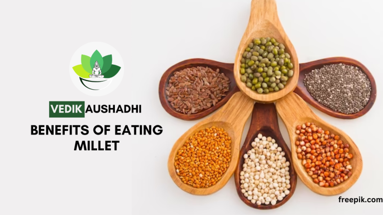 Millets khane ke fayde